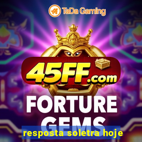 resposta soletra hoje